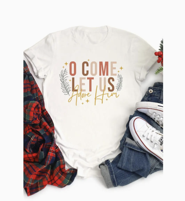 O Come Let Us Adore Him Christmas Tee